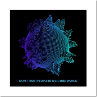 Don't trust people in the Cyber World Posters and Art